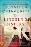 Jennifer Chiaverini - Mrs. Lincoln's Sisters - A Novel.
