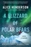 Alice Henderson - A Blizzard of Polar Bears - A Novel of Suspense.