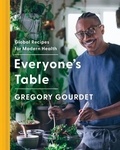 Gregory Gourdet et JJ Goode - Everyone's Table - Global Recipes for Modern Health.
