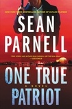 Sean Parnell - One True Patriot - A Novel.