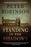 Peter Robinson - Standing in the Shadows - A Novel.