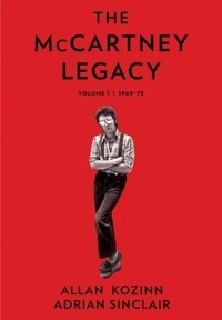 Allan/sinclai Kozinn - The McCartney Legacy Volume 1: 1969 - 73 /anglais.