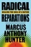 Marcus Anthony Hunter - Radical Reparations - Healing the Soul of a Nation.