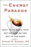 Steven R Gundry, MD - The Energy Paradox - What to Do When Your Get-Up-and-Go Has Got Up and Gone.