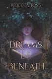 Rebecca Ross - Dreams Lie Beneath.