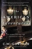 C. W. Gortner - The American Adventuress - A Novel.