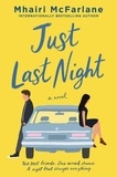 Mhairi McFarlane - Just Last Night - A Novel.