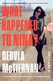 Dervla McTiernan - What Happened to Nina? - A Thriller.