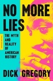 Dick Gregory - No More Lies - The Myth and Reality of American History.