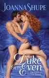 Joanna Shupe - The Duke Gets Even - A Novel.