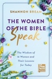 Shannon Bream - The Women of the Bible Speak - The Wisdom of 16 Women and Their Lessons for Today.