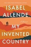 Isabel Allende - My Invented Country - A Nostalgic Journey Through Chile.