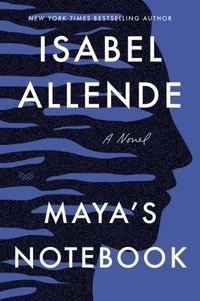 Isabel Allende - Maya's Notebook - A Novel.