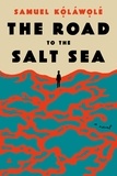 Samuel Kolawole - The Road to the Salt Sea - A Novel.