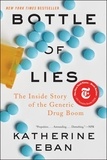 Katherine Eban - Bottle of Lies - The Inside Story of the Generic Drug Boom.