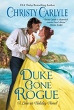 Christy Carlyle - Duke Gone Rogue - A Love on Holiday Novel.