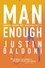 Justin Baldoni - Man Enough - Undefining My Masculinity.