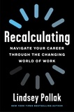Lindsey Pollak - Recalculating - Navigate Your Career Through the Changing World of Work.