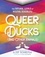 Eliot Schrefer et Jules Zuckerberg - Queer Ducks (and Other Animals) - The Natural World of Animal Sexuality.