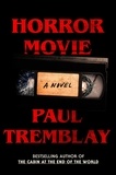 Paul Tremblay - Horror Movie - A Novel.