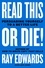 Ray Edwards et Jeff Goins - Read This or Die! - Persuading Yourself to a Better Life.