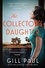 Gill Paul - The Collector's Daughter - A Novel of the Discovery of Tutankhamun's Tomb.