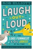 Rob Elliott - Laugh-Out-Loud: The 1,001 Funniest LOL Jokes of All Time.