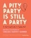 Chelsea Harvey Garner - A Pity Party Is Still a Party - A Feel-Good Guide to Feeling Bad.