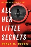 Wanda M. Morris - All Her Little Secrets - A Novel.