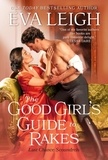 Eva Leigh - The Good Girl's Guide to Rakes.