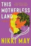 Nikki May - This Motherless Land - A Novel.