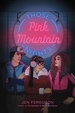 Jen Ferguson - Those Pink Mountain Nights.
