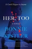 Bonnie Kistler - Her, Too - A Novel.
