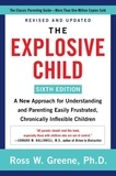 Ross W Greene - The Explosive Child [Sixth Edition] - A New Approach for Understanding and Parenting Easily Frustrated, Chronically Inflexible Children.