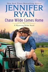 Jennifer Ryan - Chase Wilde Comes Home - A Wyoming Wilde Novel.