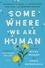 Reyna Grande et Sonia Guiñansaca - Somewhere We Are Human - Authentic Voices on Migration, Survival, and New Beginnings.