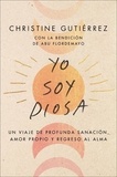 Christine Gutierrez et Yvette Torres - I Am Diosa \ Yo soy Diosa (Spanish edition) - Un viaje de profunda sanación, amor propio y regreso al alma.