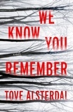 Tove Alsterdal - We Know You Remember - A Novel.