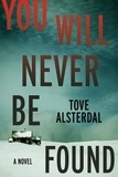 Tove Alsterdal et Alice Menzies - You Will Never Be Found - A Novel.