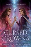 Catherine Doyle et Katherine Webber - Cursed Crowns.
