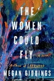 Megan Giddings - The Women Could Fly - A Novel.