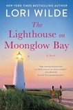 Lori Wilde - The Lighthouse on Moonglow Bay - A Novel.