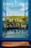 Jenny Colgan - Lessons at the School by the Sea - The Third School by the Sea Novel.