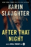 Karin Slaughter - After That Night - A Will Trent Thriller.