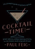 Paul Feig - Cocktail Time! - The Ultimate Guide to Grown-Up Fun.