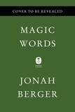 Jonah Berger - Magic Words.