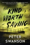 Peter Swanson - The Kind Worth Saving - A Novel.