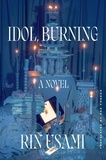Rin Usami et Asa Yoneda - Idol, Burning - A Novel.