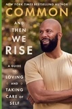  Common - And Then We Rise - A Guide to Loving and Taking Care of Self.