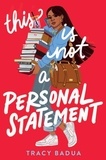 Tracy Badua - This Is Not a Personal Statement.
